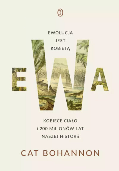 Ewa : ewolucja jest kobietą : kobiece ciało i 200 milionów lat naszej historii (new window)