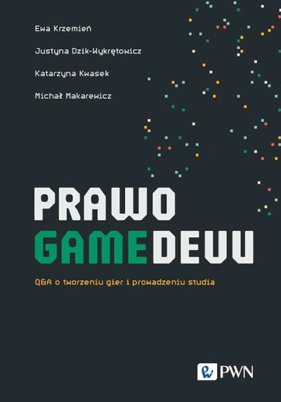 Prawo gamedevu : Q&A o tworzeniu gier i prowadzeniu studia (new window)