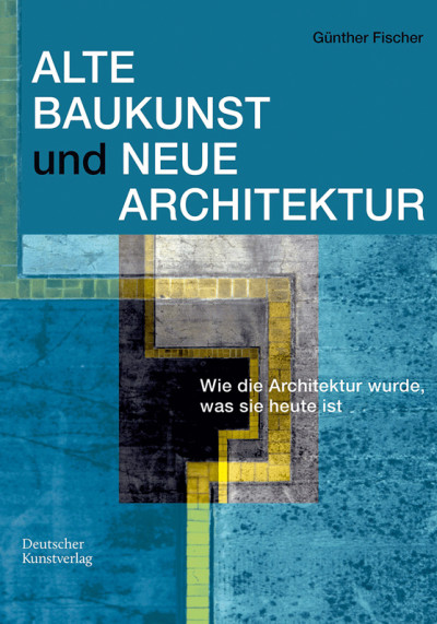 Alte Baukunst und Neue Architektur : Wie die Architektur wurde, was sie heute ist (nowe okno)