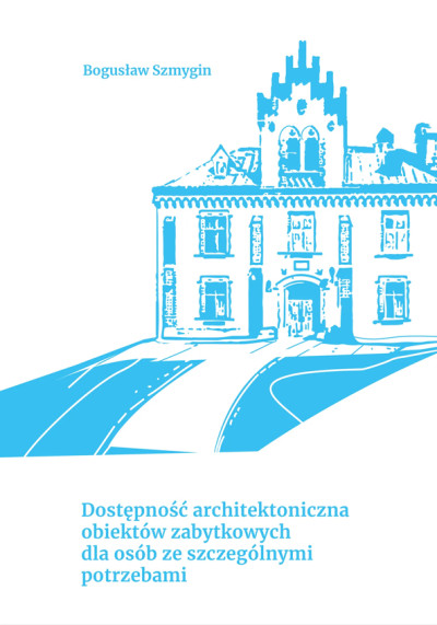 Dostępność architektoniczna obiektów zabytkowych dla osób ze szczególnymi potrzebami (nowe okno)