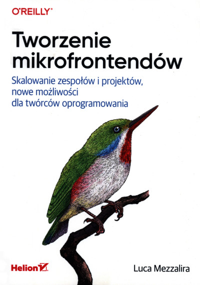 Tworzenie mikrofrontendów : skalowanie zespołów i projektów, nowe możliwości dla twórców oprogramowania (nowe okno)