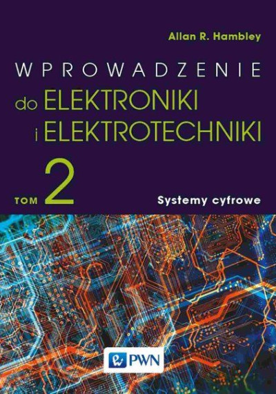 Wprowadzenie do elektroniki i elektrotechniki. Tom 2, Systemy cyfrowe (nowe okno)