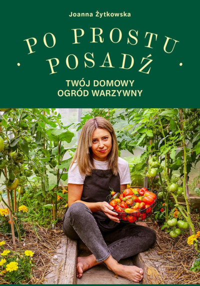 Po prostu posadź : twój domowy ogród warzywny (nowe okno)