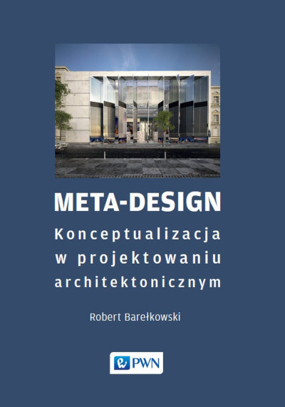 Meta-Design : konceptualizacja w projektowaniu architektonicznym (nowe okno)