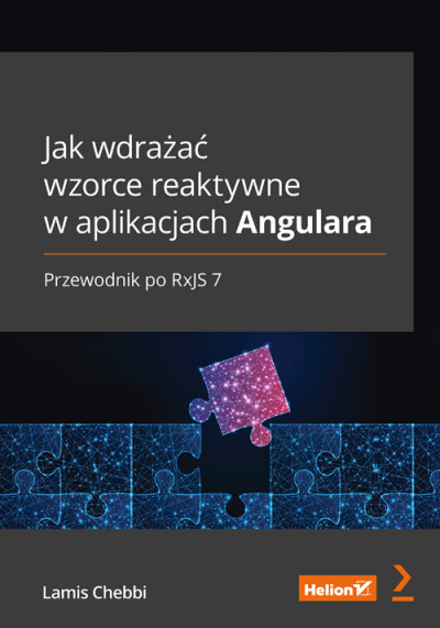 Jak wdrażać wzorce reaktywne w aplikacjach Angulara. Przewodnik po RxJS 7 (nowe okno)