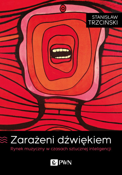Zarażeni dźwiękiem : rynek muzyczny w czasach sztucznej inteligencji (nowe okno)