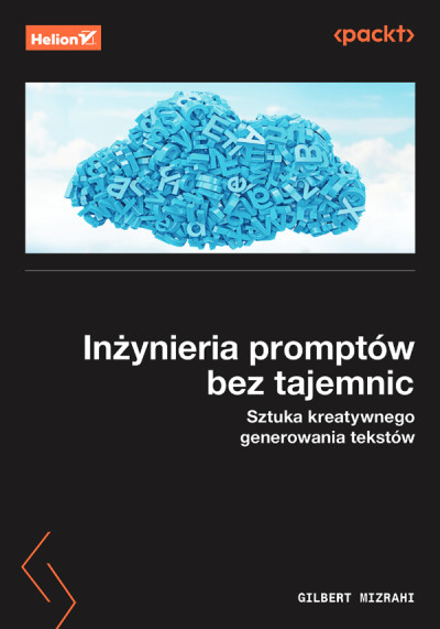 Inżynieria promptów bez tajemnic : sztuka kreatywnego generowania tekstów (new window)