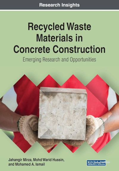 Recycled waste materials in concrete construction : emerging research and opportunities (nowe okno)