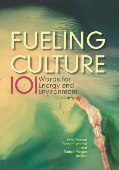 Fueling culture : 101 words for energy and environment (nowe okno)