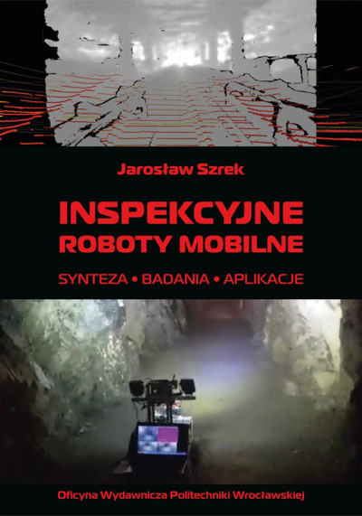 Inspekcyjne roboty mobilne : synteza, badania, aplikacje (nowe okno)