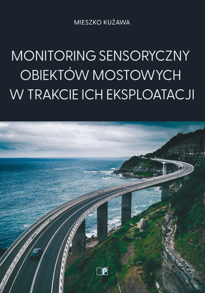 Monitoring sensoryczny obiektów mostowych w trakcie ich eksploatacji (nowe okno)