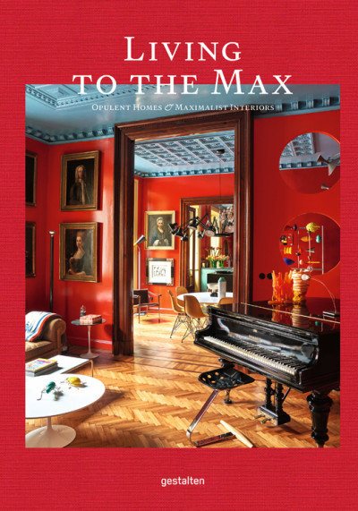 Living to the max : opulent homes & maximalist interiors (nowe okno)