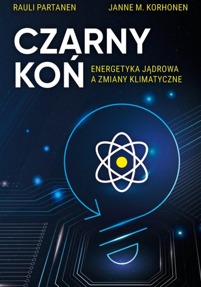 Czarny Koń. Energetyka jądrowa a zmiany klimat (nowe okno)