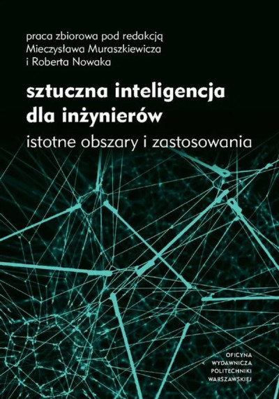 Sztuczna inteligencja dla inżynierów : istotne obszary i zastosowania (nowe okno)