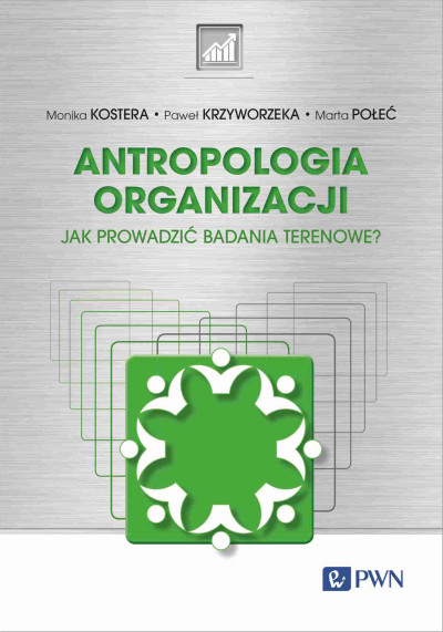 Antropologia organizacji : jak prowadzić badania terenowe? (nowe okno)