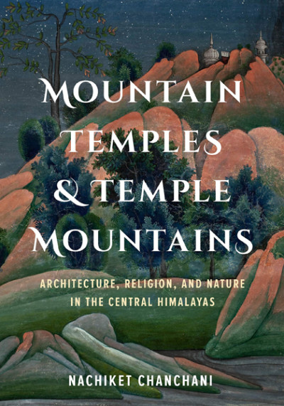Mountain temples and temple mountains : architecture, religion, and nature in the central Himalayas (nowe okno)