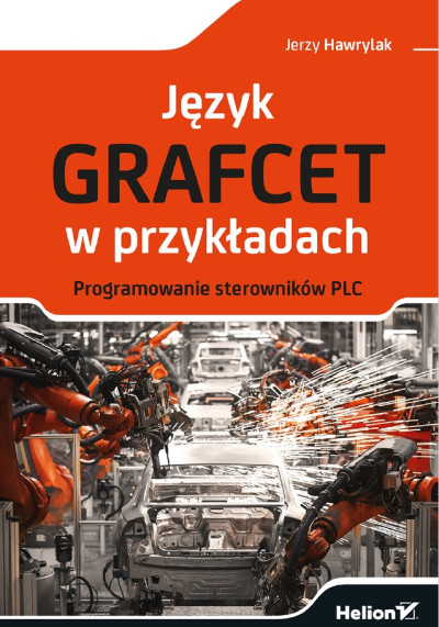 Język GRAFCET w przykładach : programowanie sterowników PLC (nowe okno)