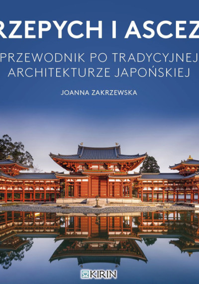 Przepych i asceza : przewodnik po tradycyjnej architekturze japońskiej (nowe okno)