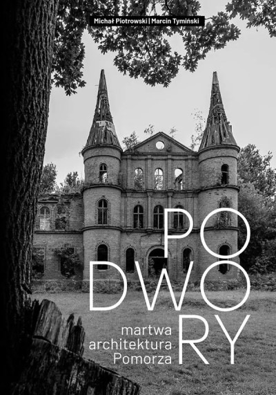 Podwory : martwa architektura Pomorza (new window)