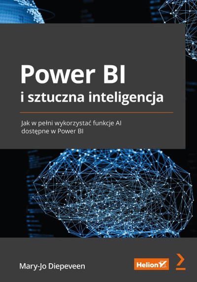Power BI i sztuczna inteligencja : jak w pełni wykorzystać funkcje AI dostępne w Power BI (nowe okno)
