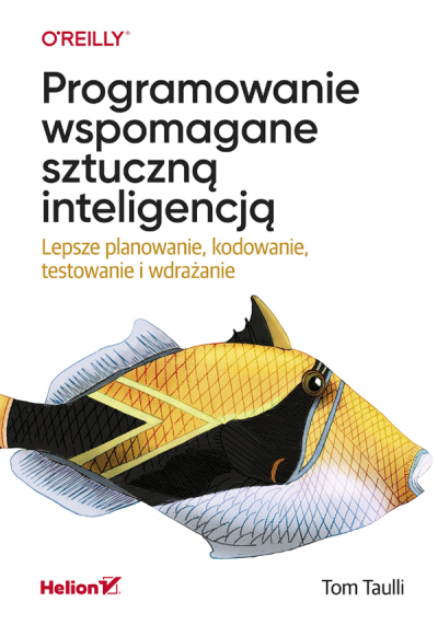 Programowanie wspomagane sztuczną inteligencją : lepsze planowanie, kodowanie, testowanie i wdrażanie (nowe okno)