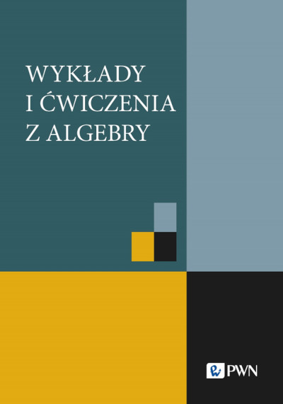 Wykłady i ćwiczenia z algebry (nowe okno)