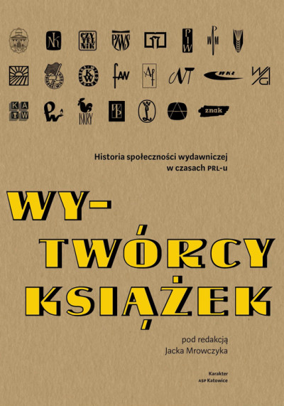 Wy-twórcy książek : historia społeczności wydawniczej w czasach PRL-u (nowe okno)