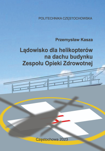 Lądowisko dla helikopterów na dachu budynku Zespołu Opieki Zdrowotnej : monografia (nowe okno)