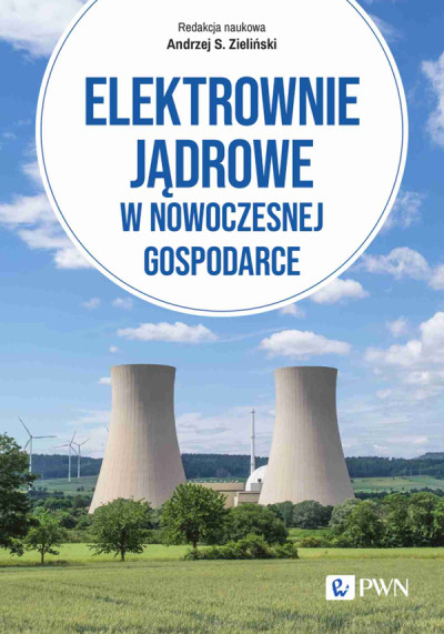 Elektrownie jądrowe w nowoczesnej gospodarce (nowe okno)