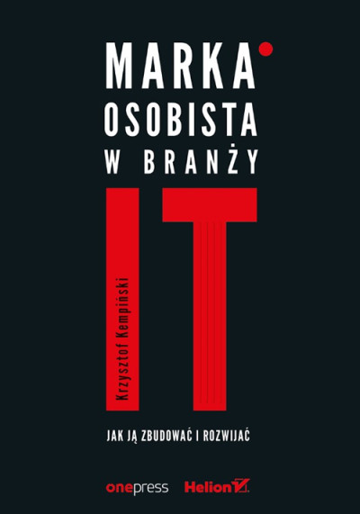 Marka osobista w branży IT : jak ją zbudować i rozwijać (nowe okno)