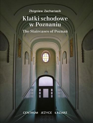 Klatki schodowe w Poznaniu : centrum, Jeżyce, Łazarz (nowe okno)