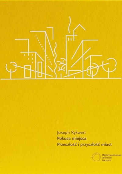 Pokusa miejsca : przeszłość i przyszłość miast (nowe okno)