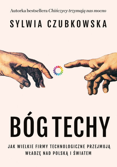 Bóg techy : jak wielkie firmy technologiczne przejmują władzę nad Polską i światem (new window)