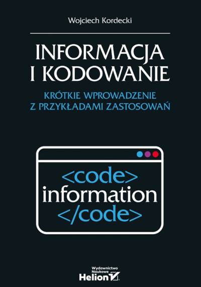 Informacja i kodowanie : krótkie wprowadzenie z przykładami zastosowań (new window)