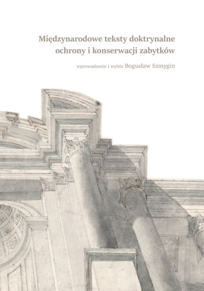 Międzynarodowe teksty doktrynalne ochrony i konserwacji zabytków (nowe okno)