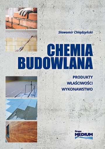 Chemia budowlana : produkty, właściwości, wykonawstwo (nowe okno)