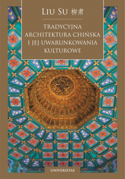 Tradycyjna architektura chińska i jej uwarunkowania kulturowe (nowe okno)