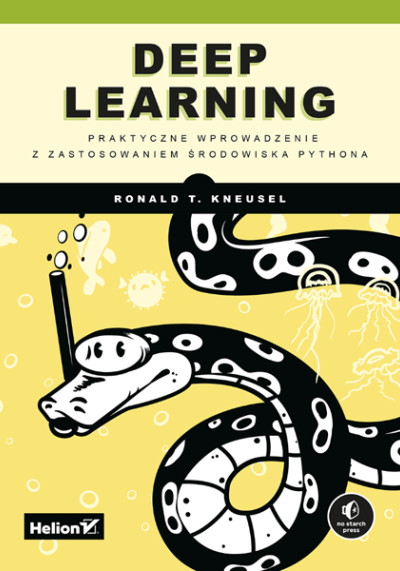 Deep learning : praktyczne wprowadzenie z zastosowaniem środowiska Pythona (nowe okno)