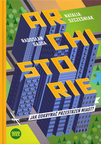 Archistorie : jak odkrywać przestrzeń miast? (nowe okno)