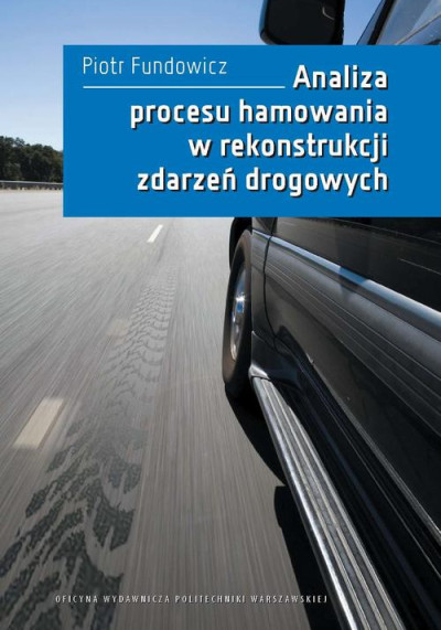 Analiza procesu hamowania w rekonstrukcji zdarzeń drogowych (nowe okno)
