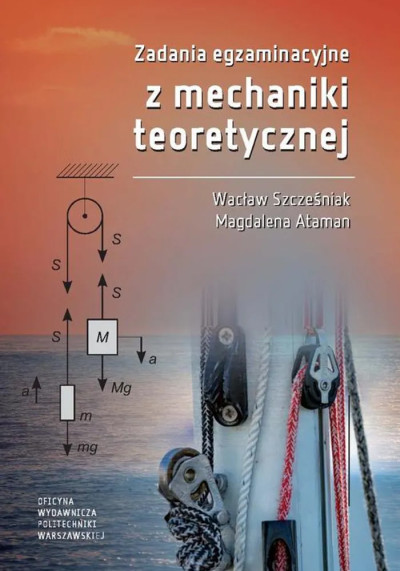 Zadania egzaminacyjne z mechaniki teoretycznej (nowe okno)