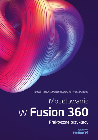Modelowanie w Fusion 360 : praktyczne przykłady (nowe okno)