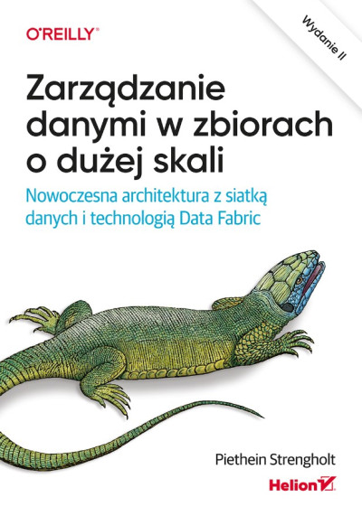Zarządzanie danymi w zbiorach o dużej skali : nowoczesna architektura z siatką danych i technologią Data Fabric (nowe okno)