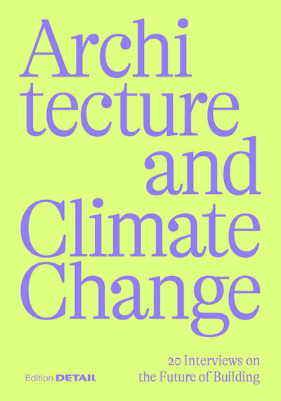 Architecture and Climate change : 20 interviews on the future of building (nowe okno)