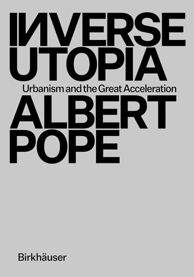 Inverse utopia: urbanism and the great acceleration (nowe okno)