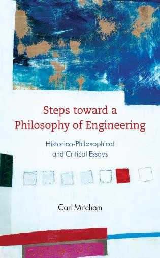 Steps toward a philosophy of engineering : historico-philosophical and critical essays (nowe okno)