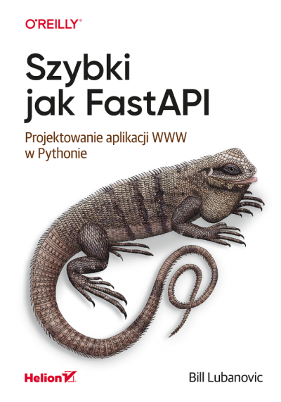 Szybki jak FastAPI : projektowanie aplikacji WWW w Pythonie (nowe okno)
