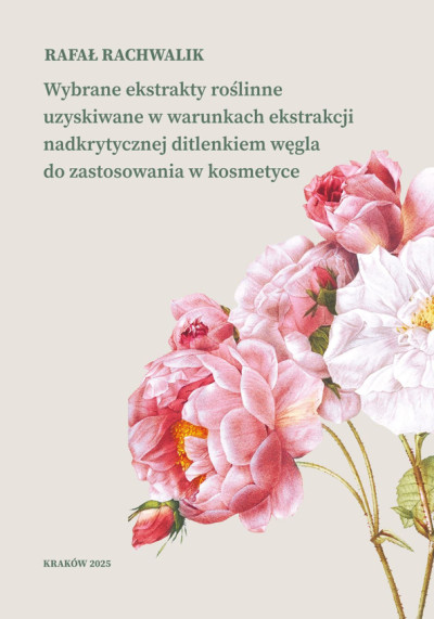 Wybrane ekstrakty roślinne uzyskiwane w warunkach ekstrakcji nadkrytycznej ditlenkiem węgla do zastosowania w kosmetyce (new window)