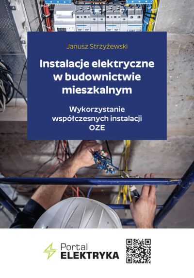Instalacje elektryczne w budownictwie mieszkalnym : wykorzystanie współczesnych instalacji OZE (nowe okno)