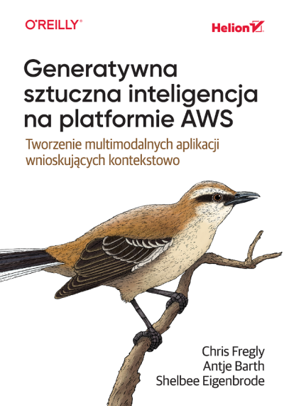 Generatywna sztuczna inteligencja na platformie AWS. Tworzenie multimodalnych aplikacji wnioskujących kontekstowo (nowe okno)